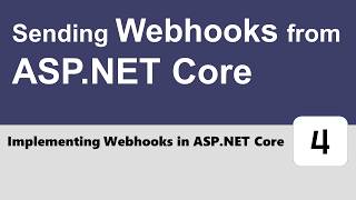 Implementing Webhooks in ASP.NET Core #4 - Sending Webhooks from ASP.NET Core