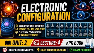 ⚛️ Electronic Configuration | Concept of s and p Sub-Shell | First 20 Elements || Unit 2 Lecture 4