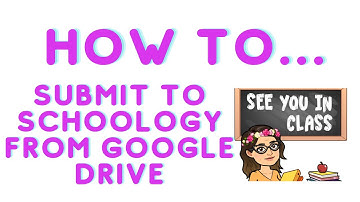 How to Submit an Assignment on Schoology from Google Drive