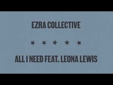 Ezra Collective - All I Need feat. Leona Lewis (Official Lyric Video)