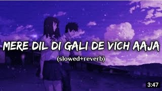 Mere dil di gali de vich aaja (slowed+reverb) ~zack night [Nakhre slowed]