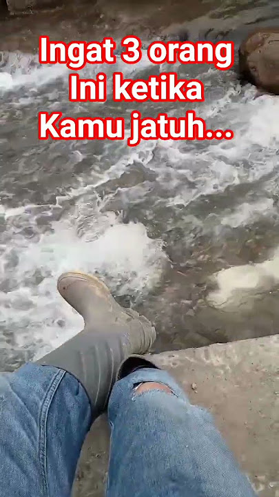ingat KE 3 ORANG INI KETIKA KAMU JATUH #katahatimotivasi#kondisihariini #semangathidup