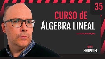 CURSO DE ÁLGEBRA LINEAL, PRODUCTO ESCALAR, ESPACIO VECTORIAL EUCLÍDEO, Lección 35
