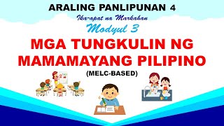 MODYUL 3: MGA TUNGKULIN NG MAMAYANG PILIPINO- AP4 QUARTER 4 (MELC-BASED)