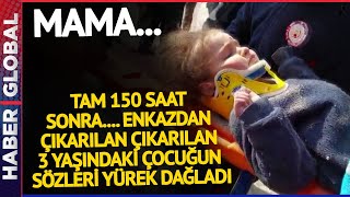 Enkazdan Çıkarılan Miniğin İlk Sözleri Yürek Dağladı Ekiplerden Bunu İstedi...