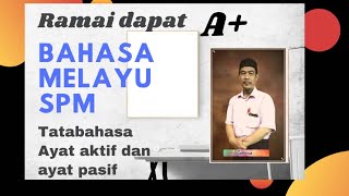 Gempak ramai dapat A ,  B Melayu SPM: Ayat aktif dan ayat pasif