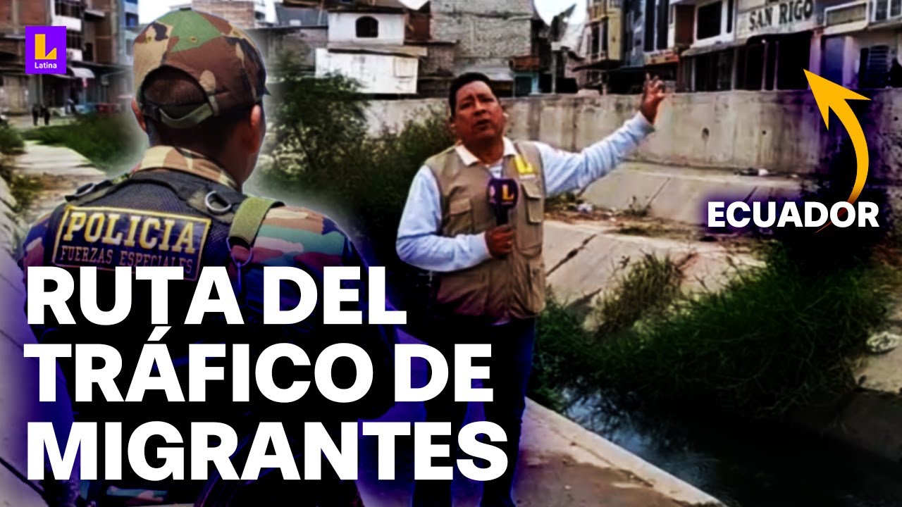 El pequeño canal que divide Perú y Ecuador: Tras los pasos del tráfico de migrantes en Tumbes
