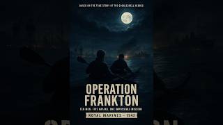 Operation Frankton Cockleshell Heroes