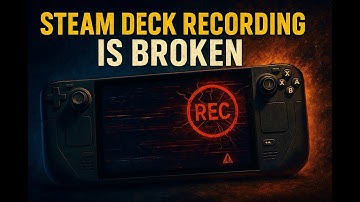 STEAM DECK Recording Is BROKEN!