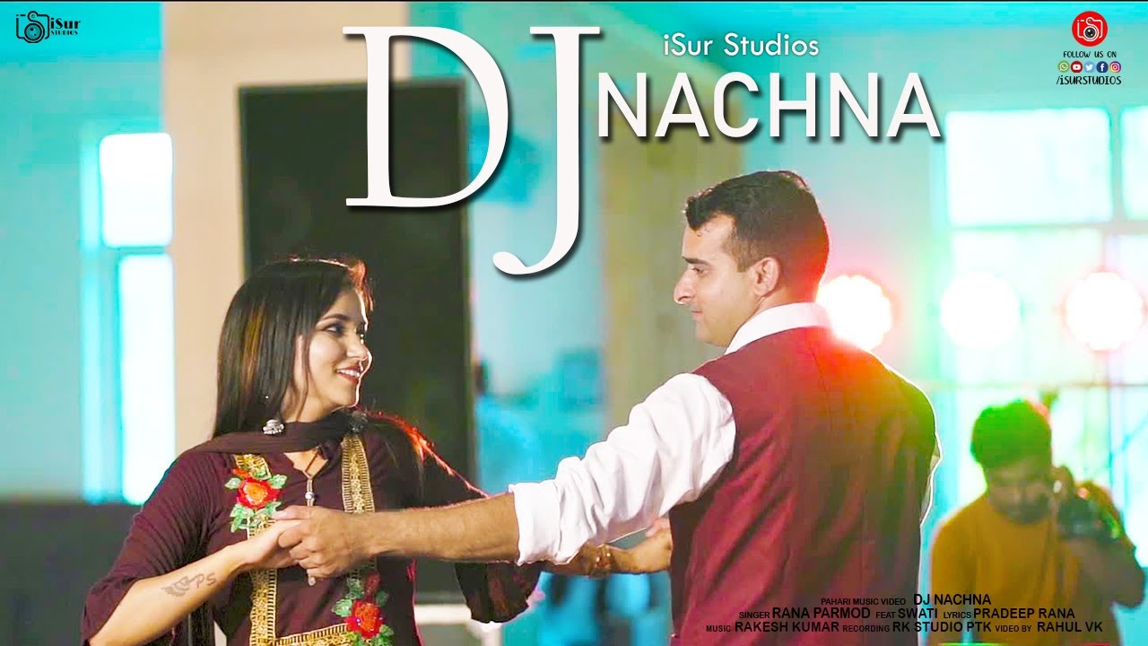 Latest Himachali Song 2020  DJ Nachna  Rana Parmod  Official Video  iSur Studios