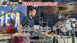 COVER KENDANG CAK FARIZ - MELODI CINTA 2 - CAK REDI - MAHESA MUSIC Ft DHEHAN PRO live SIDOARJO