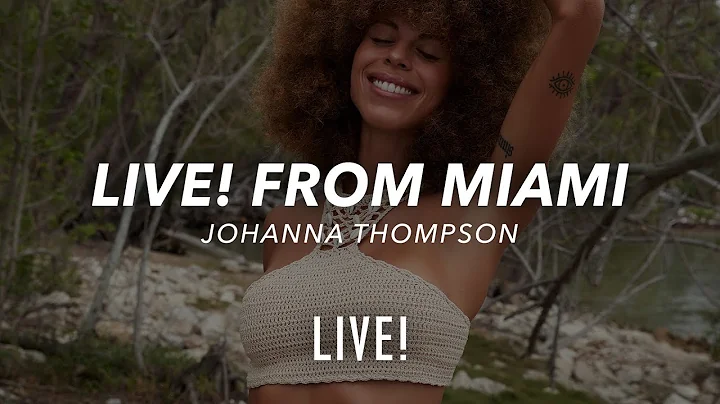 LIVE! from Miami | Johanna Thompson