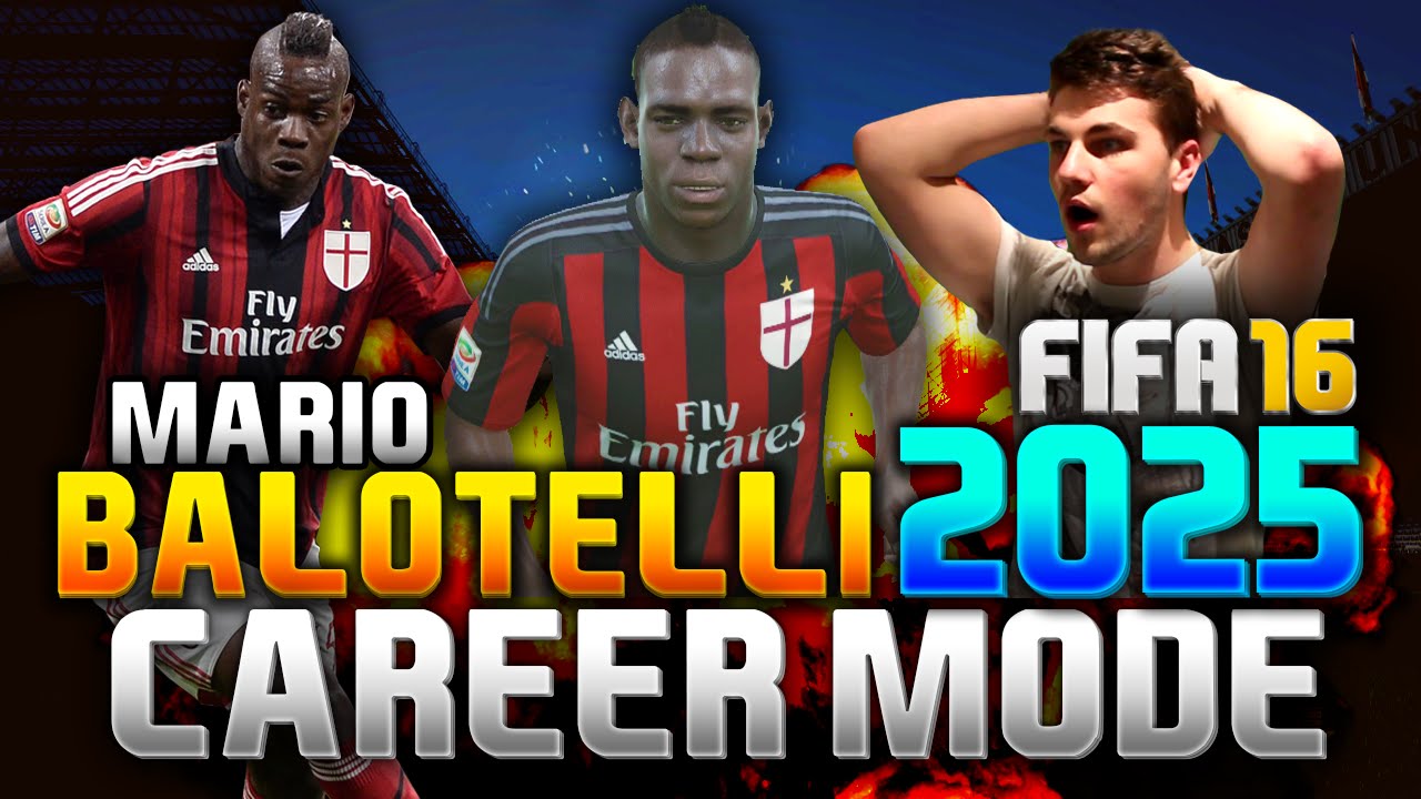 FIFA 16 | MARIO BALOTELLI IN 2025!!! (CAREER MODE)