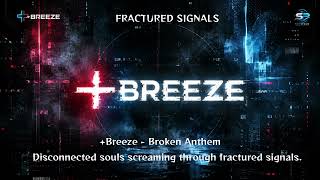 +Breeze  - Broken Anthem (Official Audio)