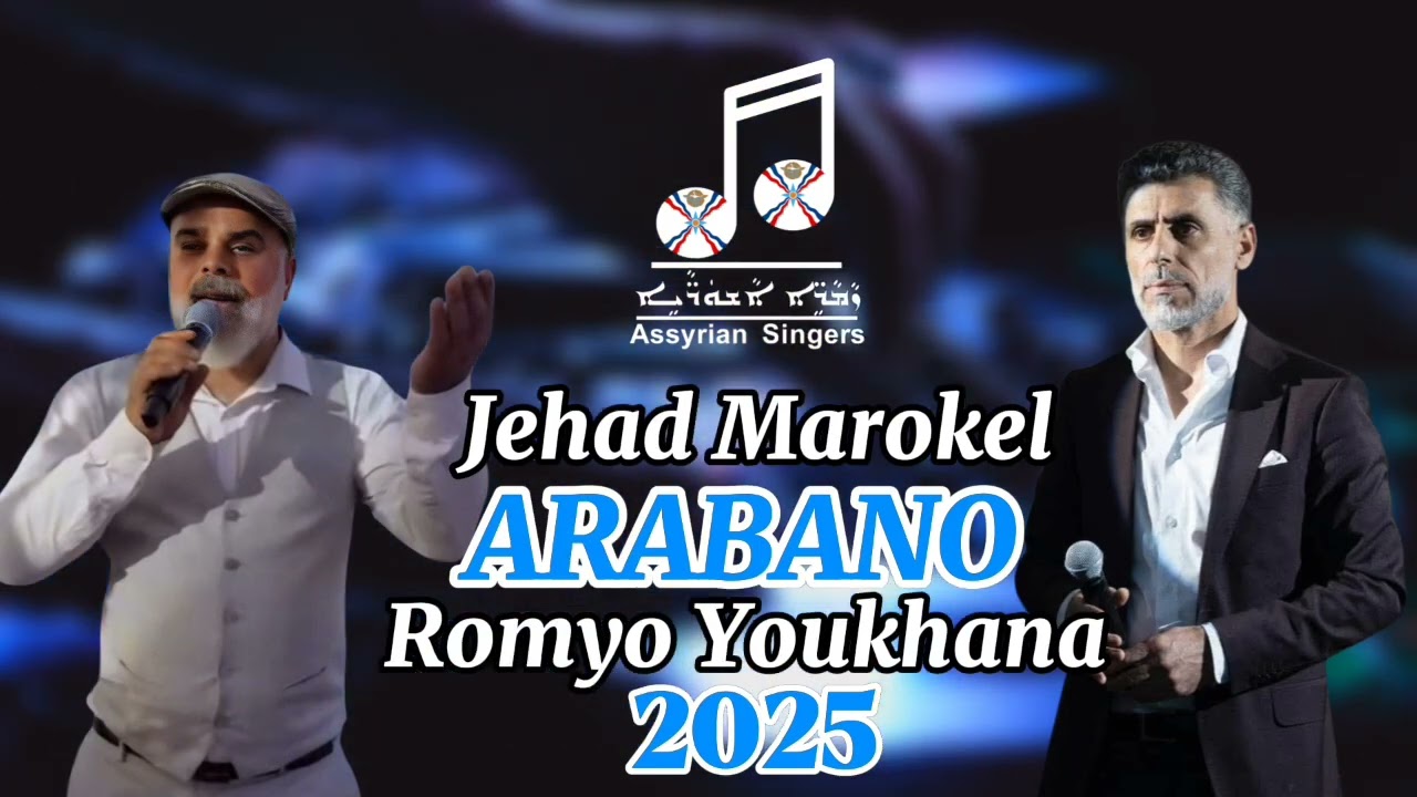 Assyrian Jehad Marokel & Romyo youkhana- Arabano 2025