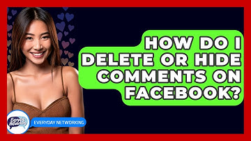How Do I Delete Or Hide Comments On Facebook? - Everyday-Networking