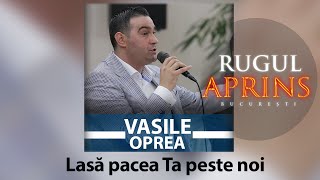 Vasile Oprea - Lasă pacea Ta peste noi ( 2016 - Live ) chords
