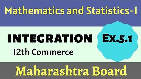 Integration Exercise 5.1 | HSC Commerce Maths | New Syllabus | Commerce Mathematics Class 12