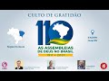 Culto de Gratidão 110 Anos Assembleia de Deus no Brasil - 17/06/2021 - Natal/RN