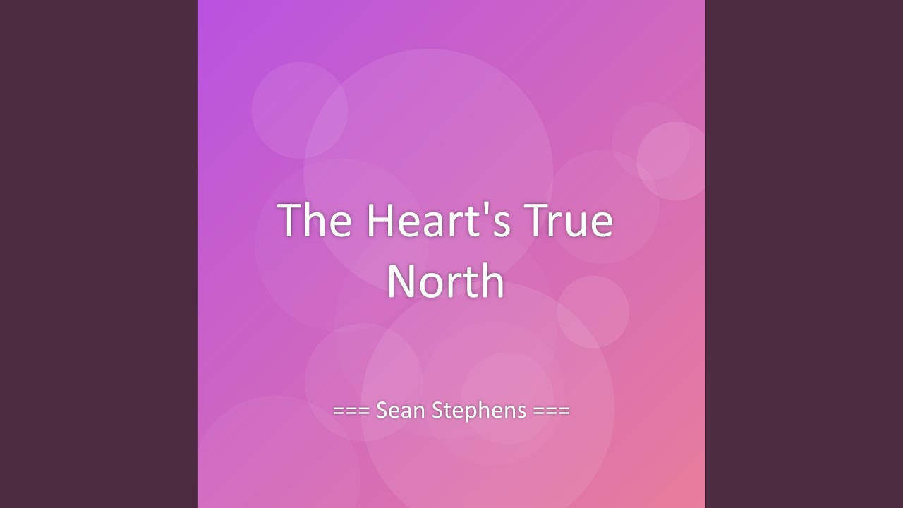 The Heart's True North