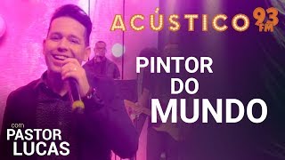 Pr. Lucas - PINTOR DO MUNDO - Acústico 93 - 2019 chords