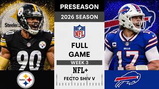 Information Pittsburgh Steelers vs Buffalo Bills Full Game l 2026 NFL Preseason Week 3 Guide