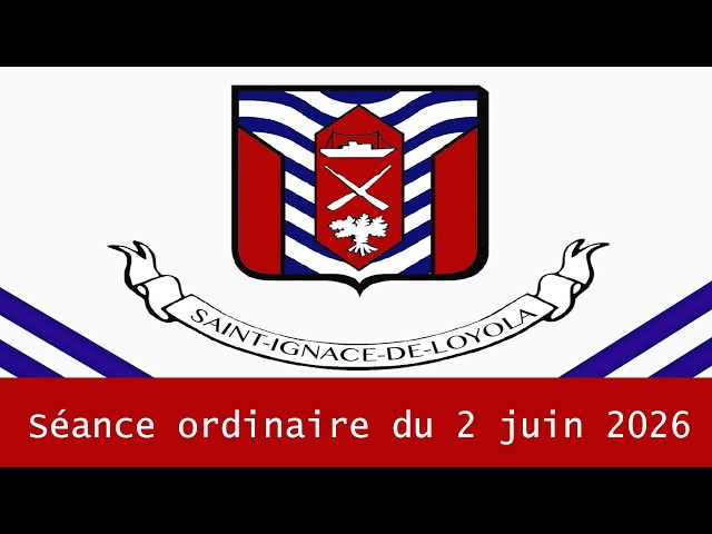 Séance ordinaire du conseil de la municipalité de St Ignace de Loyola, 2 juin 2026