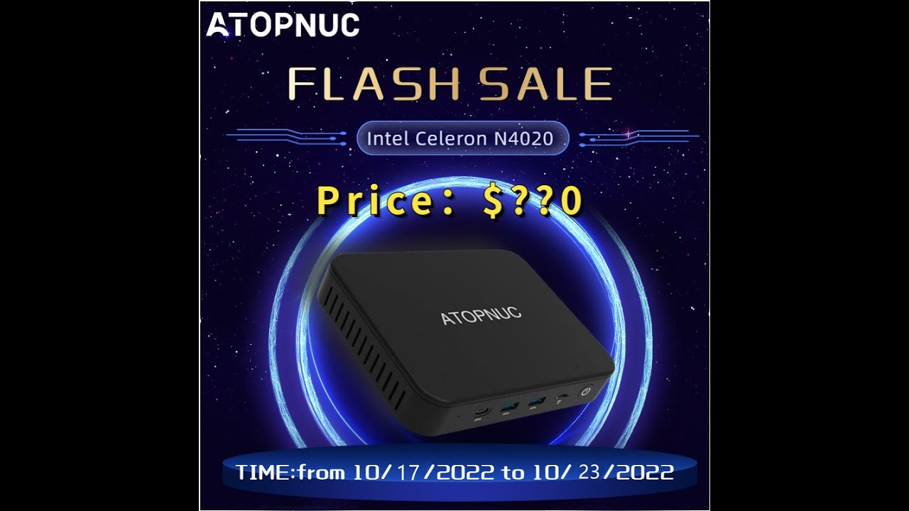 Sale：intel Celeron N4020,ATOPNUC MINI PC is going to have a discount!