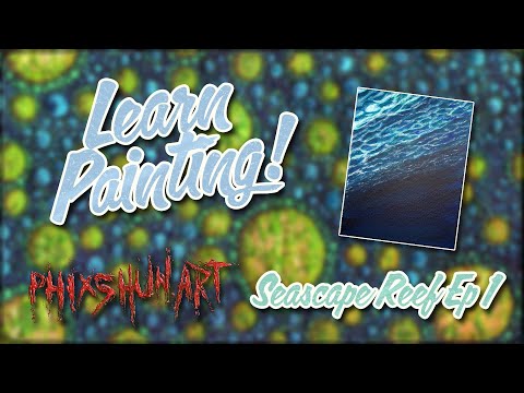Reef Seascape Pt. 1 | Phixshun Art Studio | Acrylic Painting