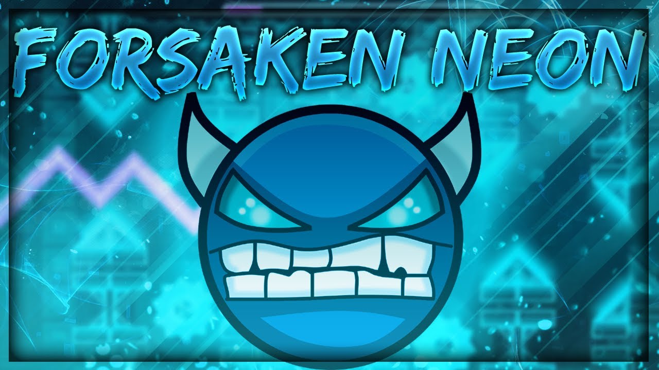 FORSAKEN NEON BY ZOBROS (100%) [SUB FOR SHOUTOUT] Geometry Dash - FORSAKEN NEON BY ZOBROS (100%) [SUB FOR SHOUTOUT] Geometry Dash