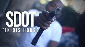 S.DOT "IN DIS HOUSE" SHOT BY (@WHOISCOLTC & @PRINCE485)