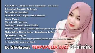 DJ SHOLAWAT TERPOPULER 2022 I BEBIRAIRA