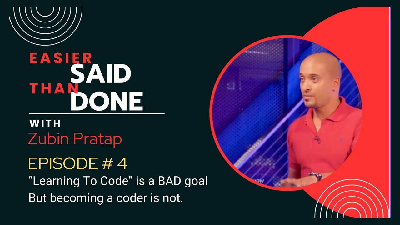Ep #4 Learning to Code is a BAD GOAL (but being a coder is not) - YouTube