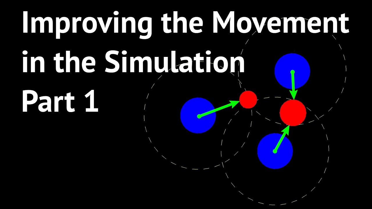 Improving the Movement in the Simulation - Part 1 - YouTube