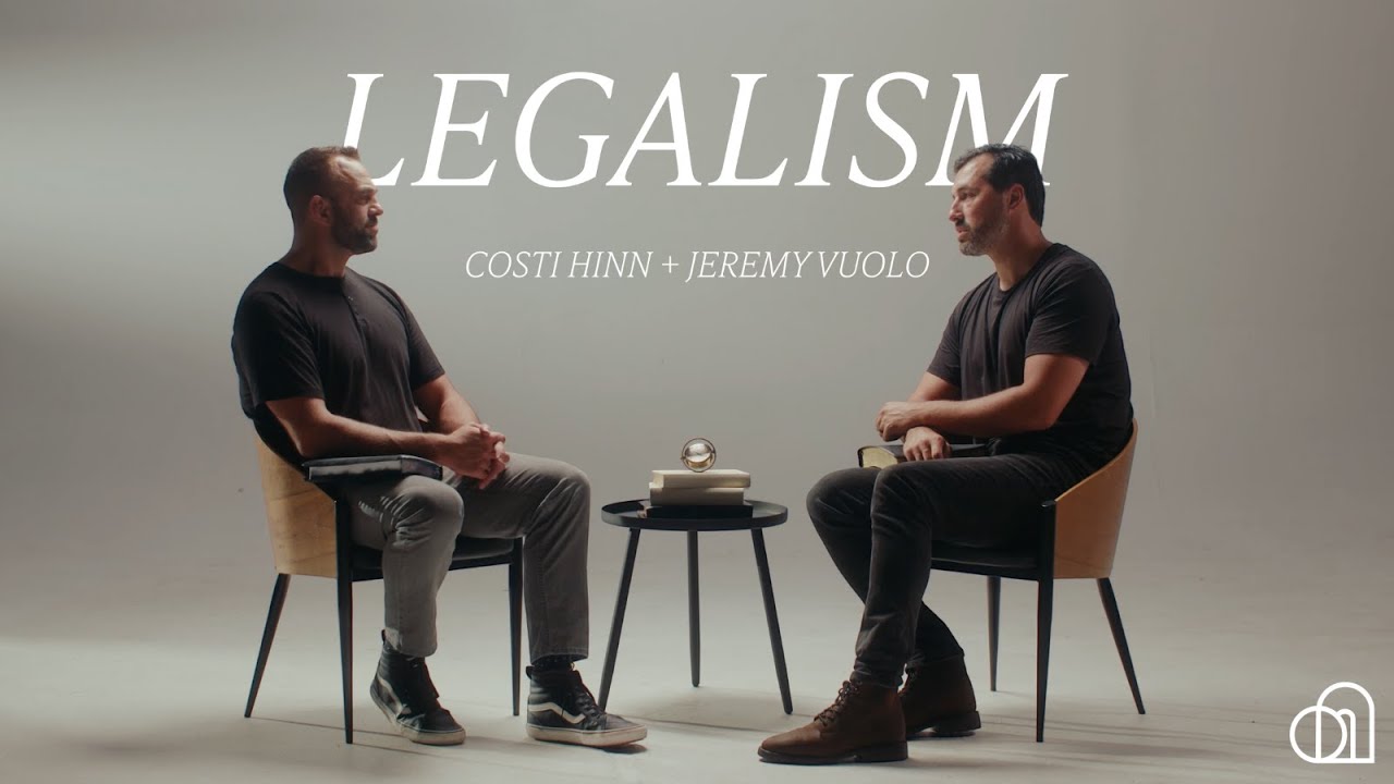 Legalism | Costi Hinn + Jeremy Vuolo