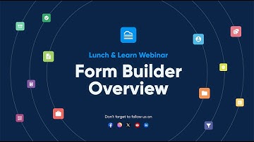 Form Builder Overview - Lunch & Learn Webinar