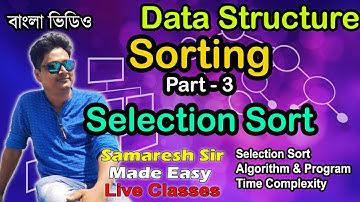 Selection Sort, Algorithm, Program & Time Complexity | Data Structure | Bengali