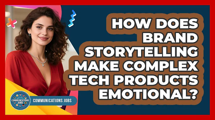 How Does Brand Storytelling Make Complex Tech Products Emotional? - Communications Jobs