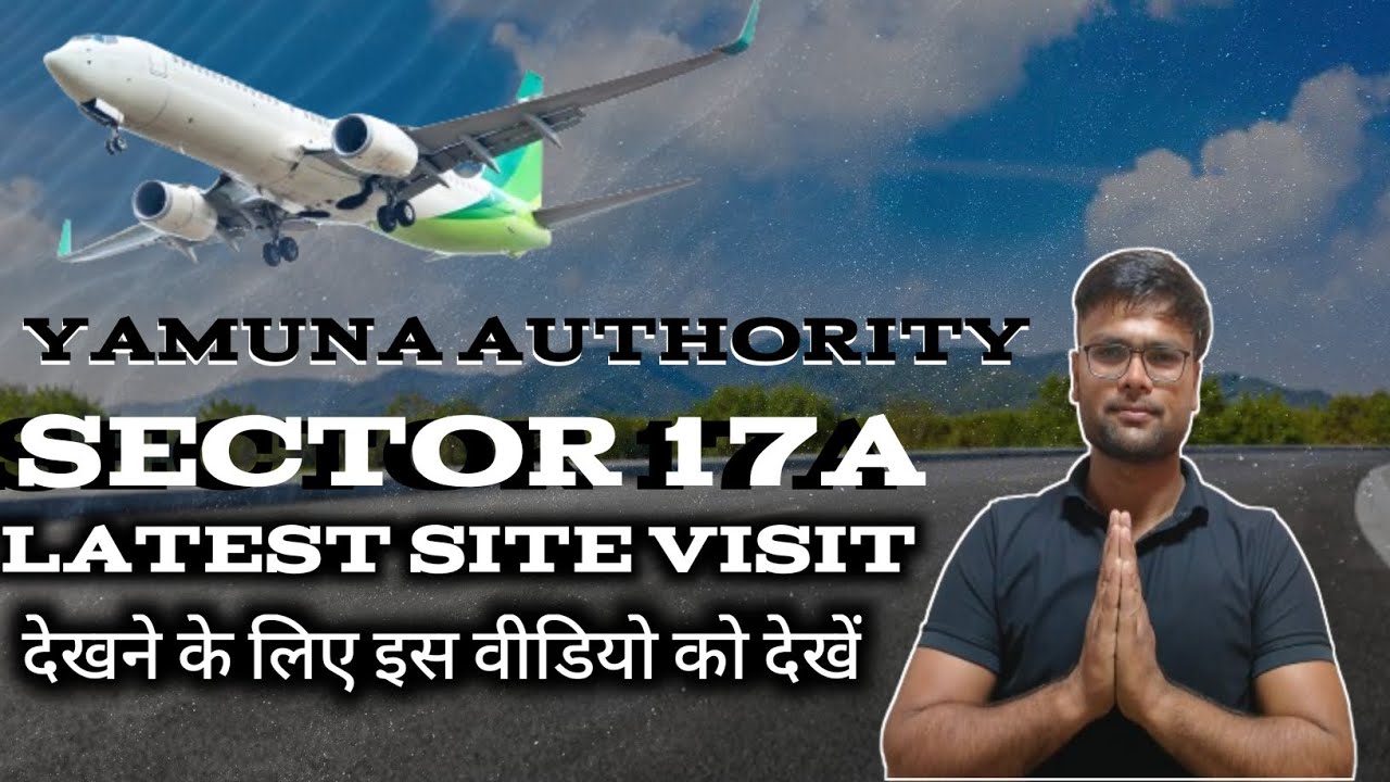 YAMUNA AUTHORITY SECTOR 17A LATEST SITE VISIT AAJ KA KYA RATE KYA HAI yamuna-authority-sector-17a-latest-site-visit-aaj-ka-kya-rate-kya-hai