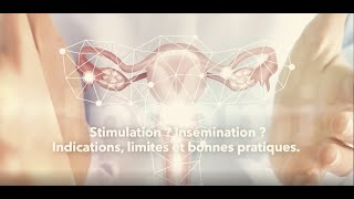 Stimulation ? Insémination ? Indications, limites et bonnes pratiques.