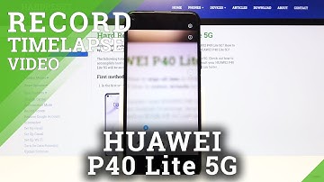 How to Record Timelapse on HUAWEI P40 Lite– Record Timelapse Video