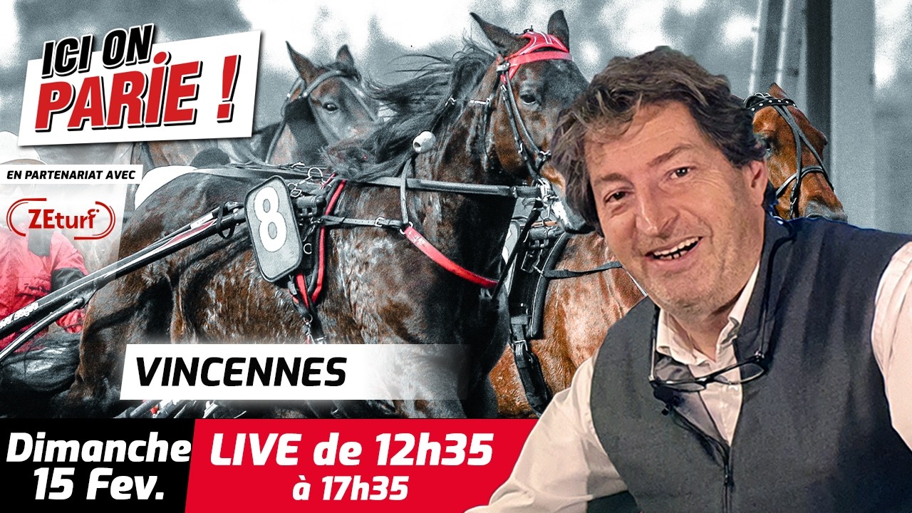 ICI On Parie ! Vincennes, Quinté+ et pronostics en live de l'hippodrome, Dimanche 15 Février 2026