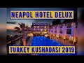 Neapol Hotel Delux Turkey Kushadasi 2019