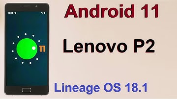 How to Update Stock Android 11 in Lenovo P2(Lineage OS 18.1) Custom Rom Install and Review