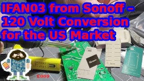 IFAN03 from Sonoff – 120 Volt Conversion for the US Market