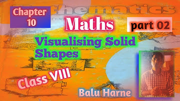Class 8th Chapter 10 Visualising Solid Shapes part 2 #Balu Harne #Maths reals #Class