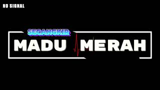 DANGDUT REMIX - MADU MERAH (Fandho Rmxr) 2024