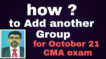 how to add another group for Oct CMA exam