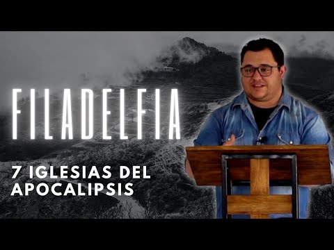 FILADELFIA | 7 Iglesias de Apocalipsis | Prédicas IBA