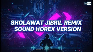 Download Lagu SHOLAWAT JIBRIL REMIX HOREX 🔥 DJ SHOLAWAT VIRAL TIKTOK | SHOLAWAT NABI FULL BASS MP3